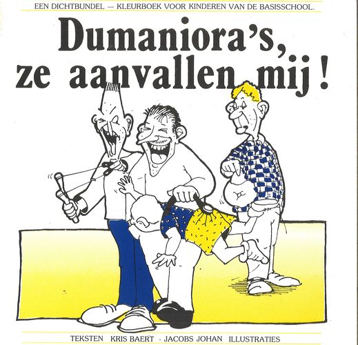 Kaft van Dumaniora´s, ze aanvallen mij!